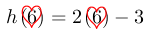 H(heartsuit(6))=2(heartsuit(6))-3.png